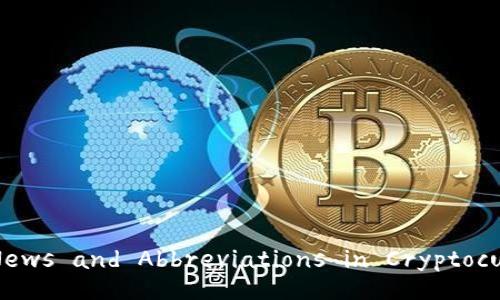 Latest News and Abbreviations in Cryptocurrencies